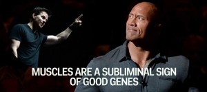 Muscles are a subliminal sign of good genes.